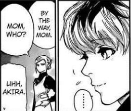 Haise calls Akira "mom"