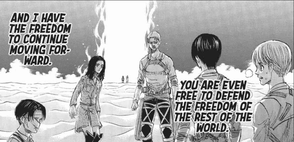 Eren meets the Alliance in the Paths; he tells them to fight
in the end, Mikasa killing Eren was the only solution.
Attack on Titan Manga, Chapter 133